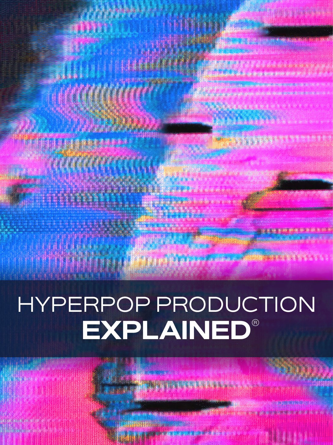 HyperPop Production Explained by Muse Group | MuseHub