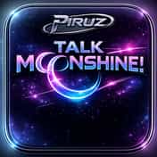 Talk Moonshine!
