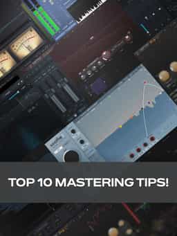 Top 10 Mastering Tips