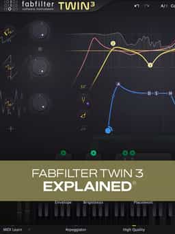 FabFilter Twin 3 Explained®
