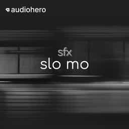Slo Mo SFX