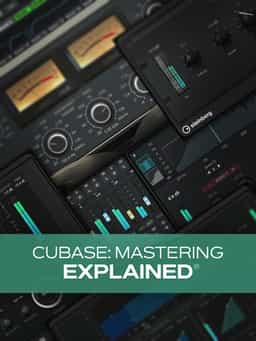 Cubase: Mastering Explained