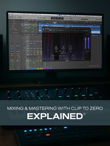 Mixing & Mastering with Clip to Zero Explained