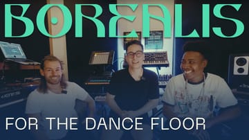 BOREALIS for the Dance Floor