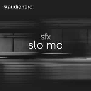 Slo Mo SFX
